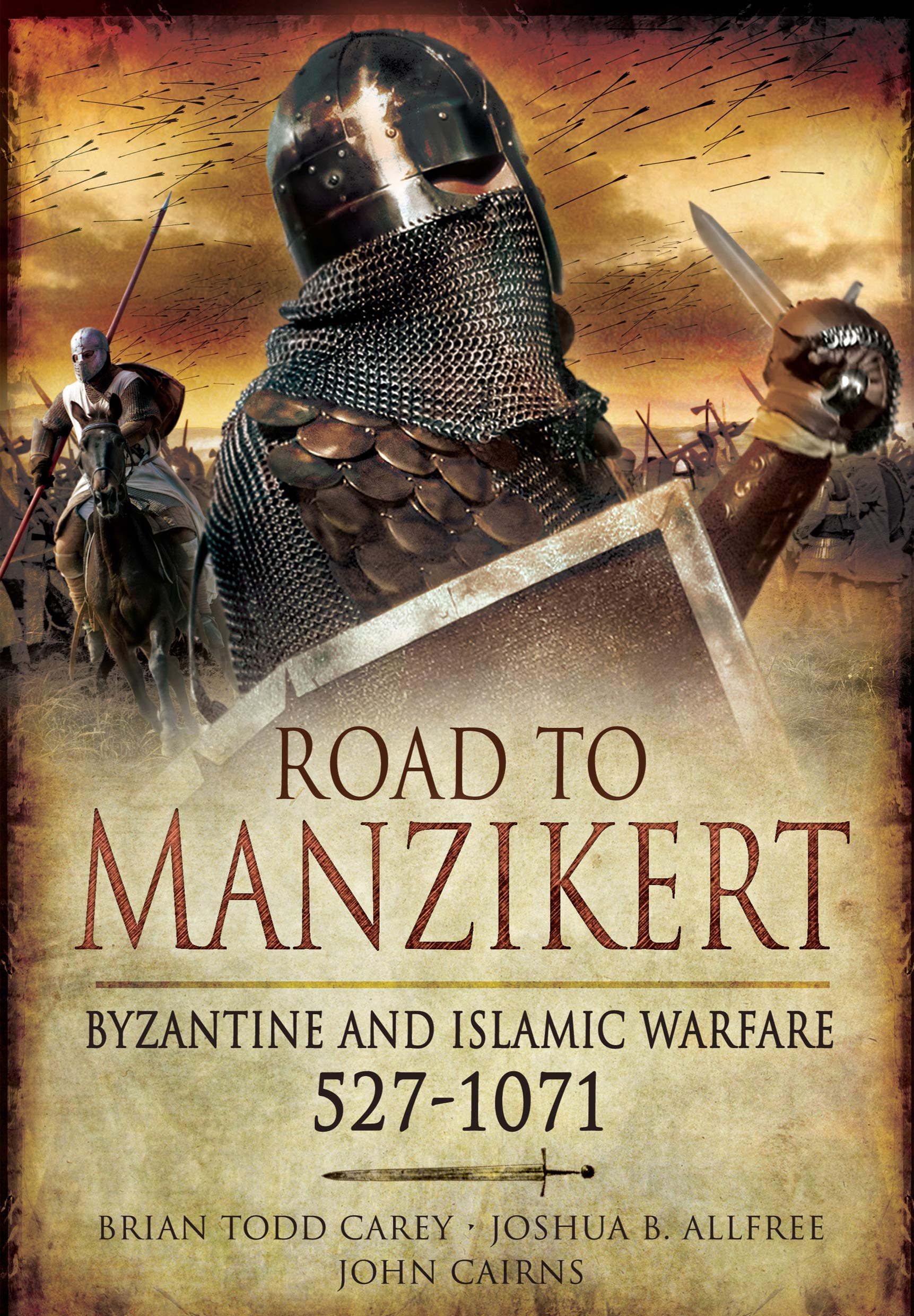 Road to Manzikert : Byzantine and Islamic Warfare, 527-1071 by Brian Todd ...
