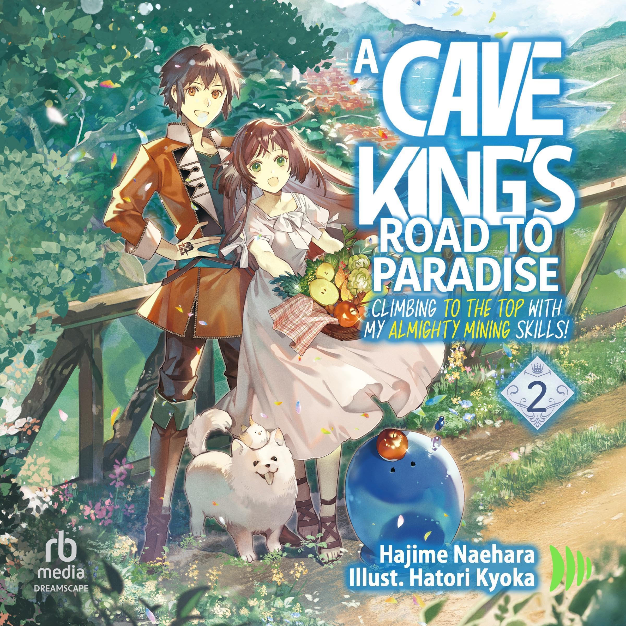 Cover art for A Cave King's Road to Paradise: Climbing to the Top with My Almighty Mining Skills! Volume 2