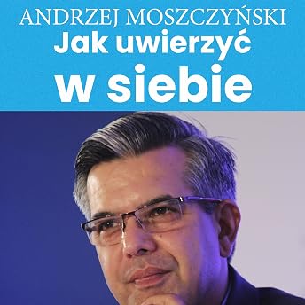 Jak uwierzyć w siebie [How to Believe in Yourself] Audiobook by Andrzej Moszczyński episode artwork