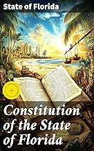 Constitution of the State of Florida: Enriched edition. Foundational Text of Florida Governance and Rights
