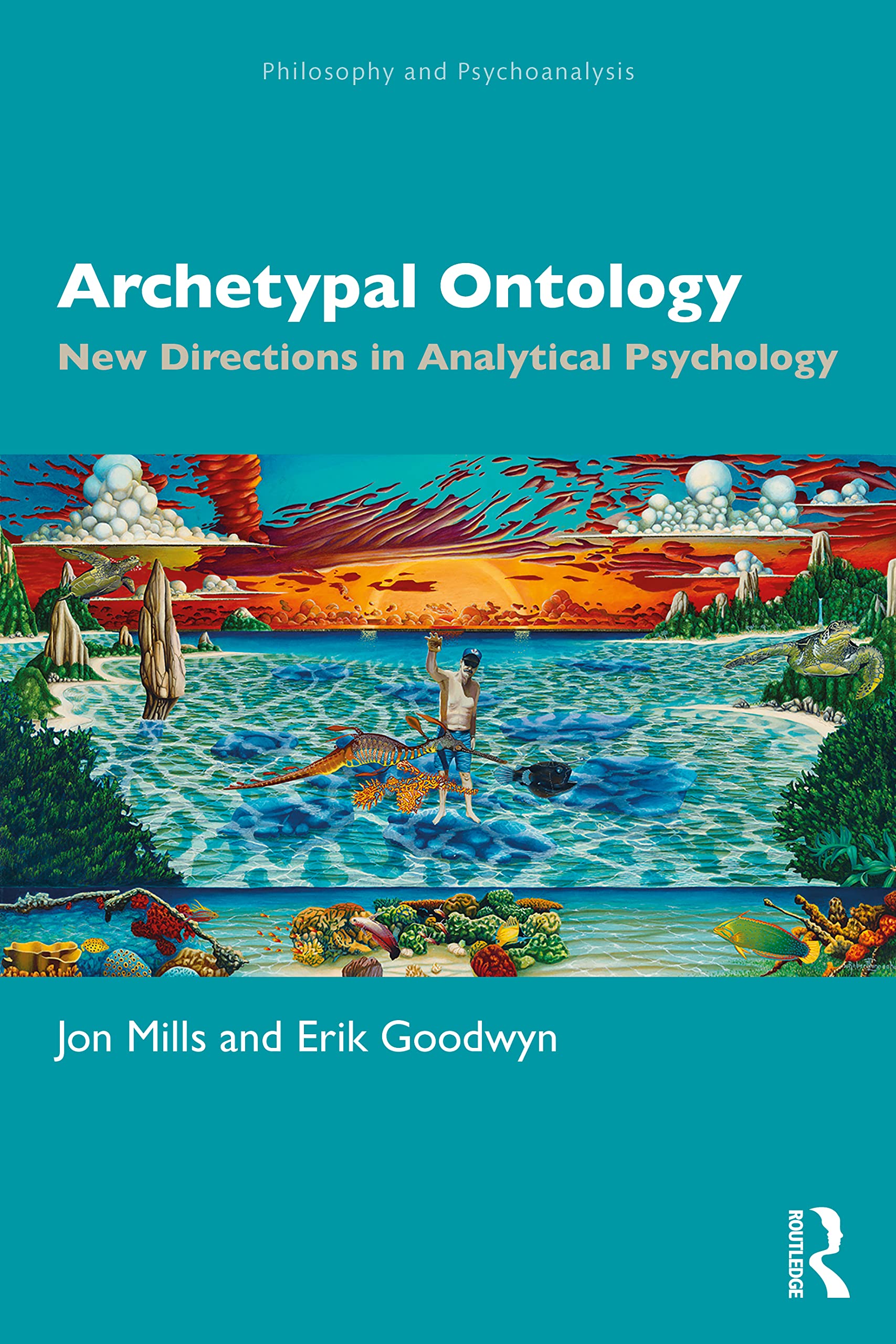 Archetypal Ontology: New Directions in Analytical Psychology (Philosophy and Psychoanalysis)