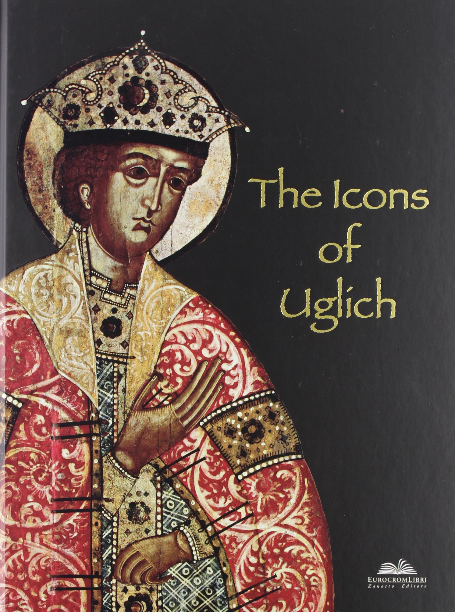 Icons of Uglic Ediz illustrata : beau livre d'art avec reproductions de peintures russes