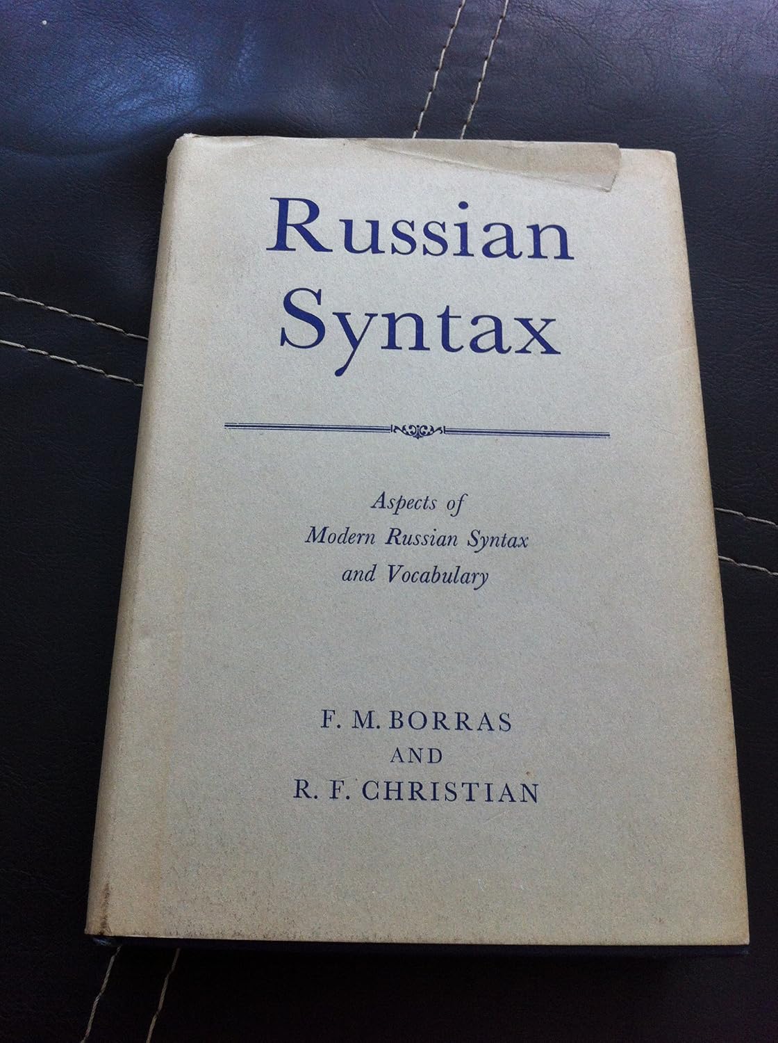 Russian syntax: Aspects of modern Russian syntax and vocabulary: Borras ...