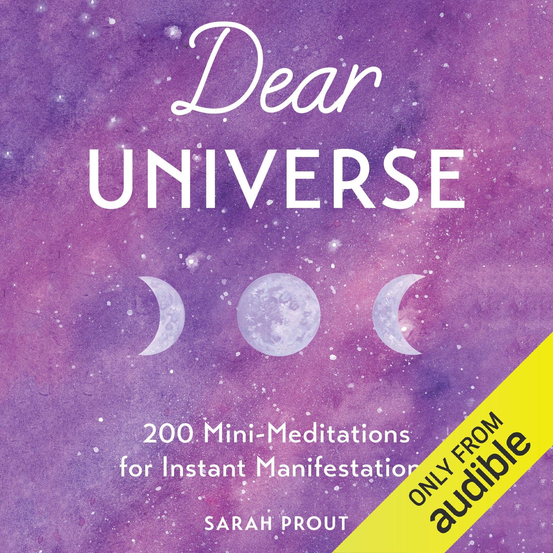 Dear Universe: 200 Mini-Meditations for Instant Manifestations
