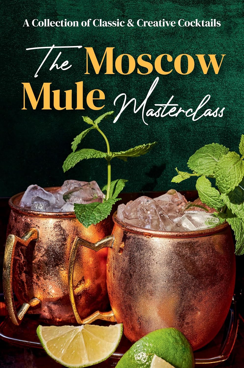 The Moscow Mule Masterclass A Collection