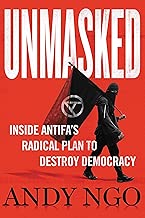 Unmasked: Inside Antifa's Radical Plan to Destroy Democracy