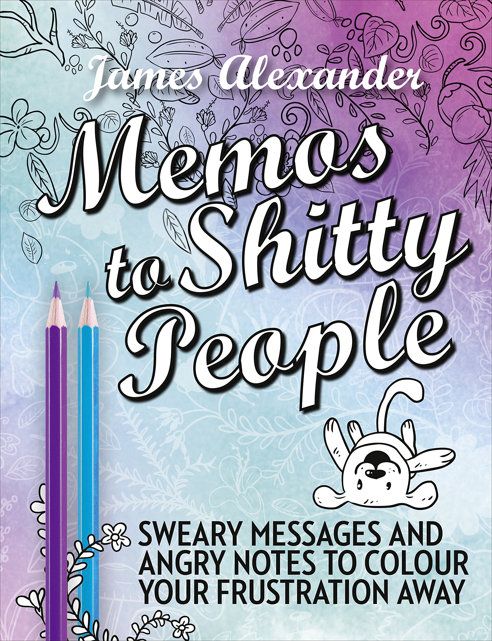 Memos to Shitty People: A Delightful & Vulgar Adult Coloring Book Paperback – 28 July 2016