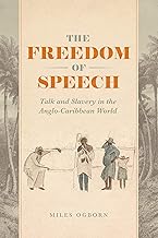 The Freedom of Speech: Talk and Slavery in the Anglo-Caribbean World