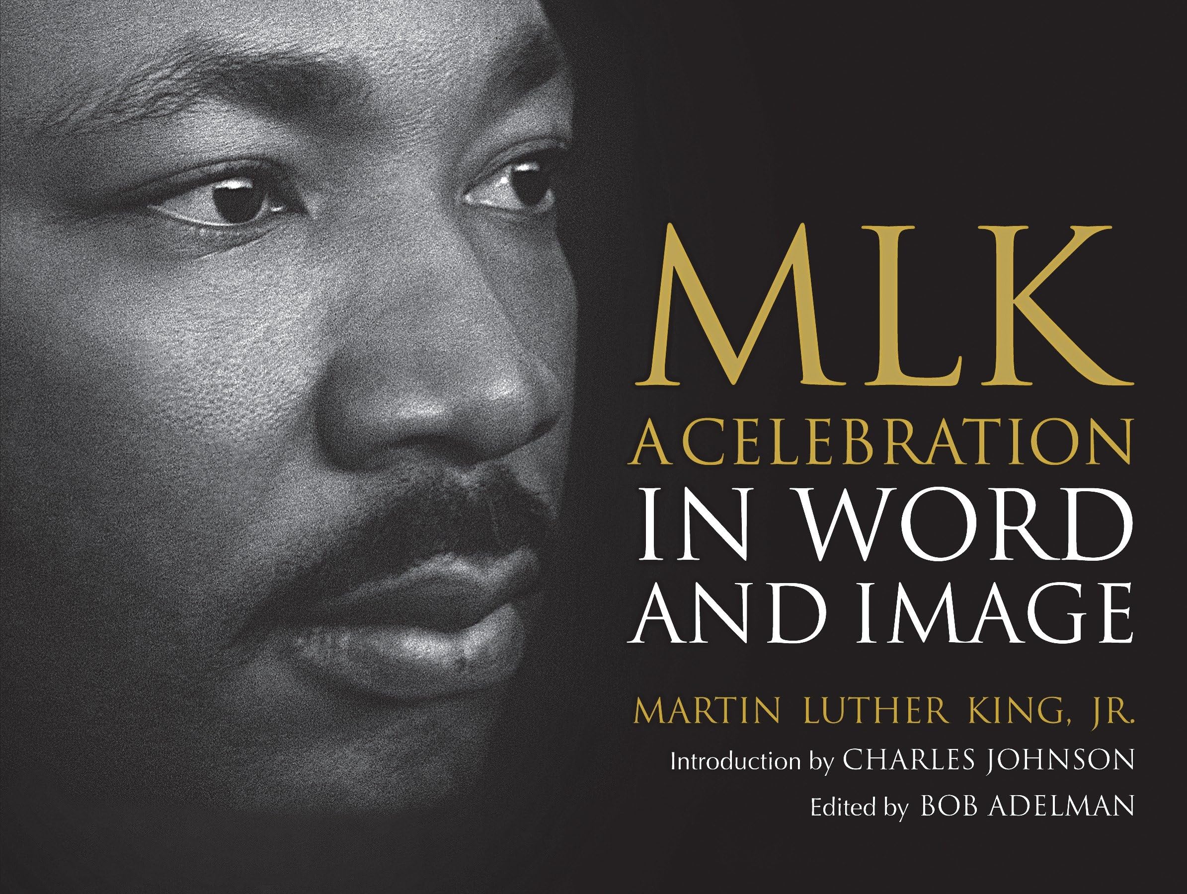 MLK: A Celebration in Word and Image