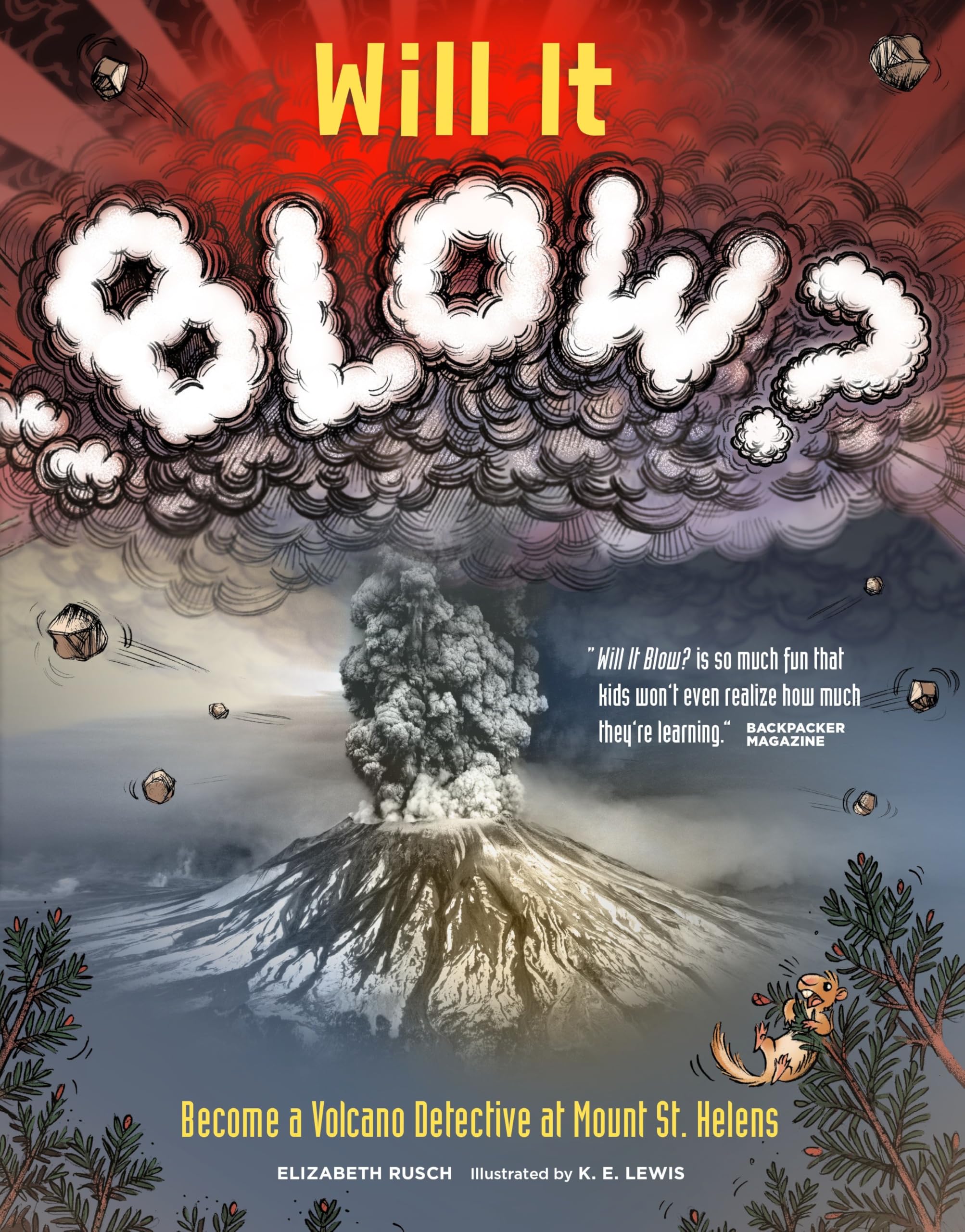 Will It Blow?: Become a Volcano Detective at Mount St. Helens: Become a Volcano Detective at Mount St. Helens (Geology for Kids)