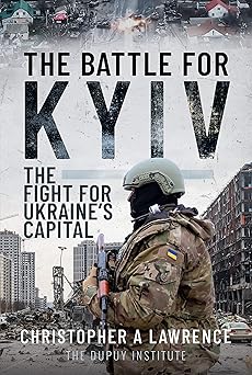 The Battle for Kyiv: The Fight for Ukraine’s Capital-Wow! eBook
