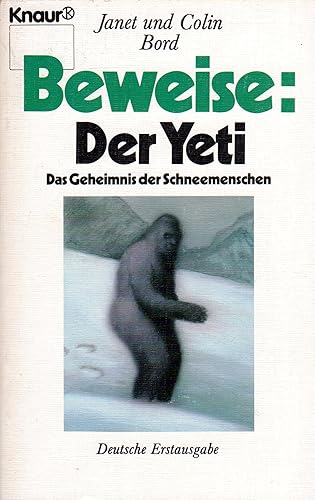 Beweise: Der Yeti: Das Geheimnis der Schneemenschen (Knaur Taschenbücher. Sachbücher)