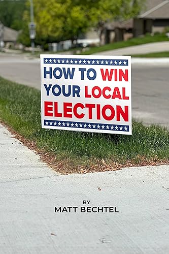 How to Win Your Local Election