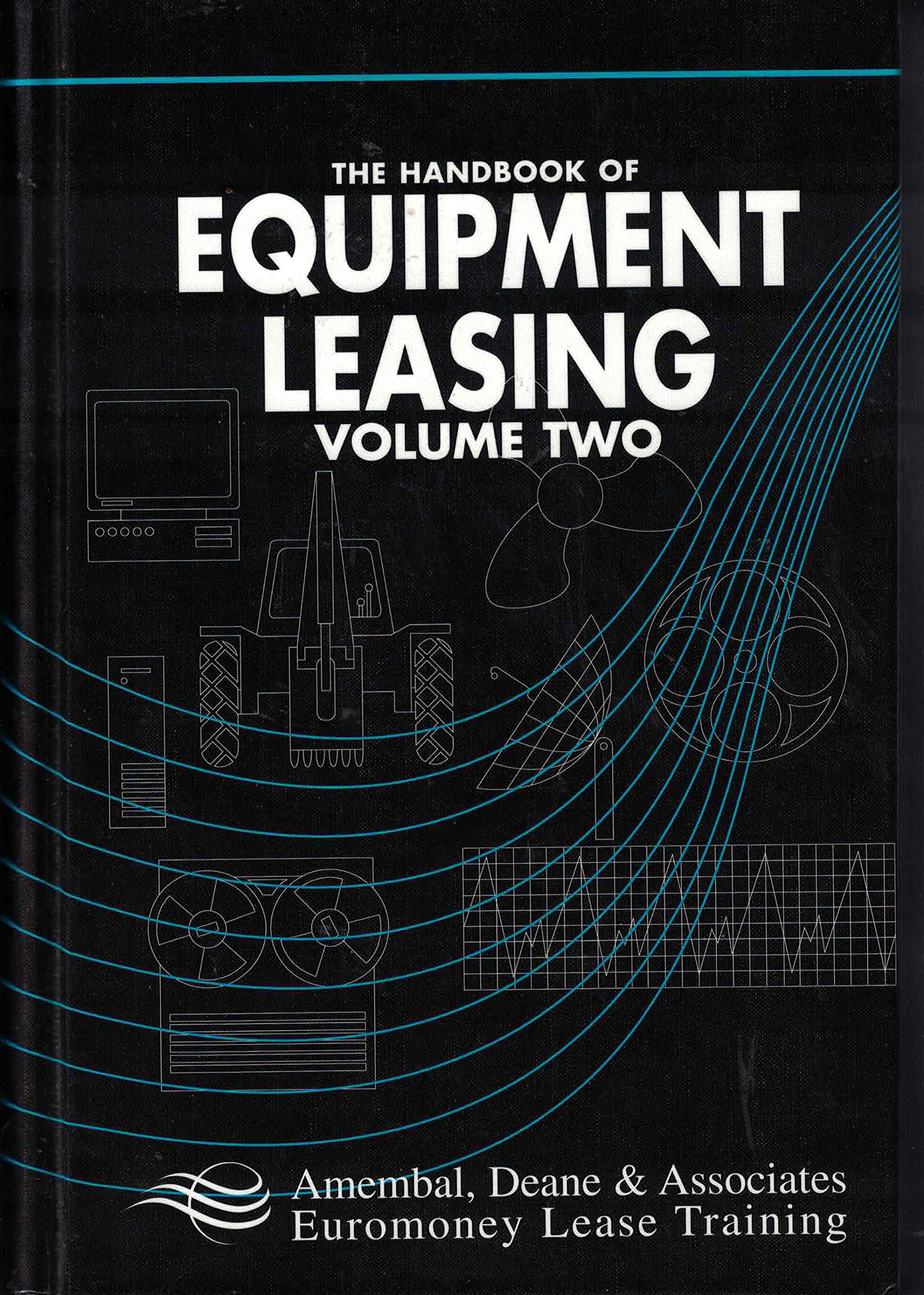The Handbook of Equipment Leasing: Volume Two: Shawn D Halladay 