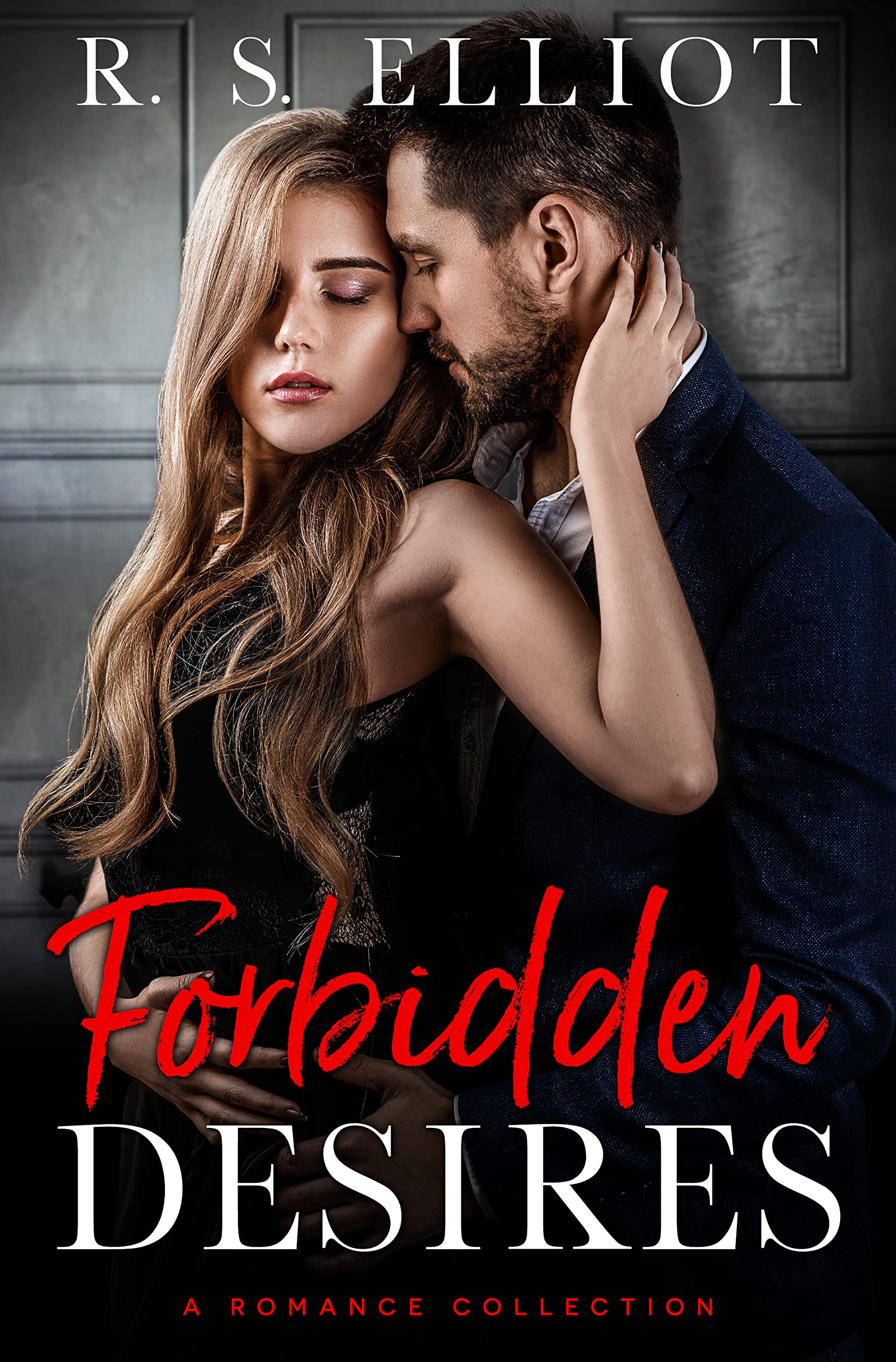 Forbidden Desires: A Contemporary Romance Collection