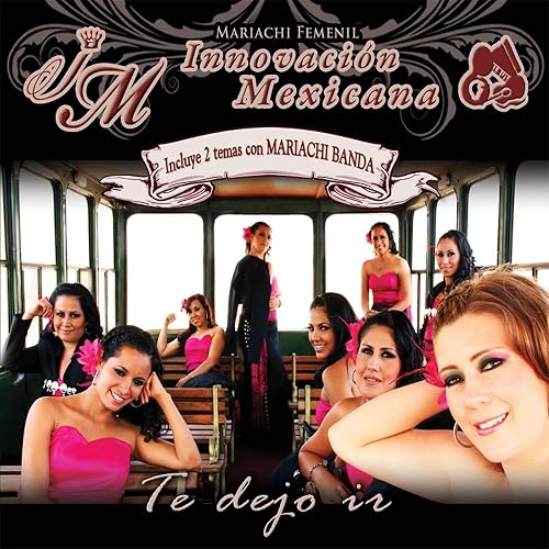 Te Dejo Ir By Mariachi Femenil Innovacion Mexicana On Amazon Music Amazon Com mariachi femenil innovacion mexicana
