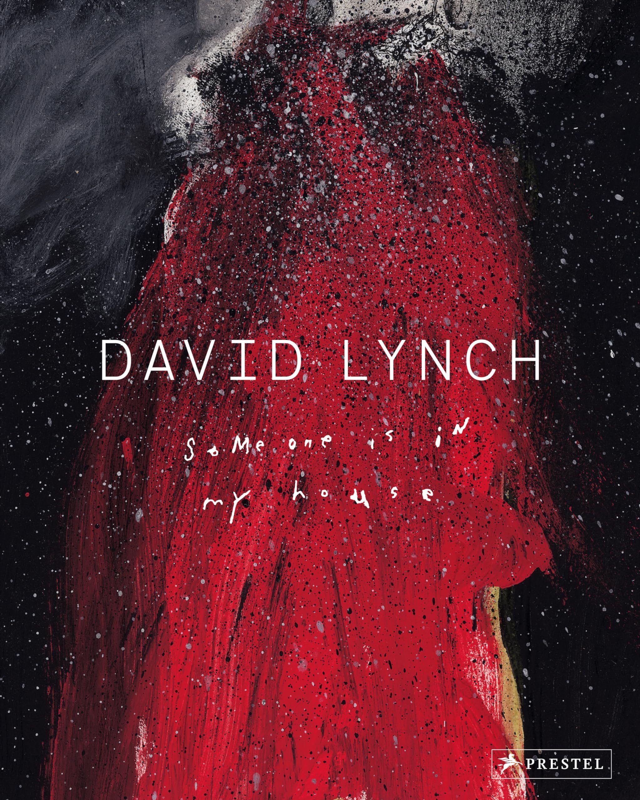 David Lynch: Someone is in My House Hardcover – February 19, 2019