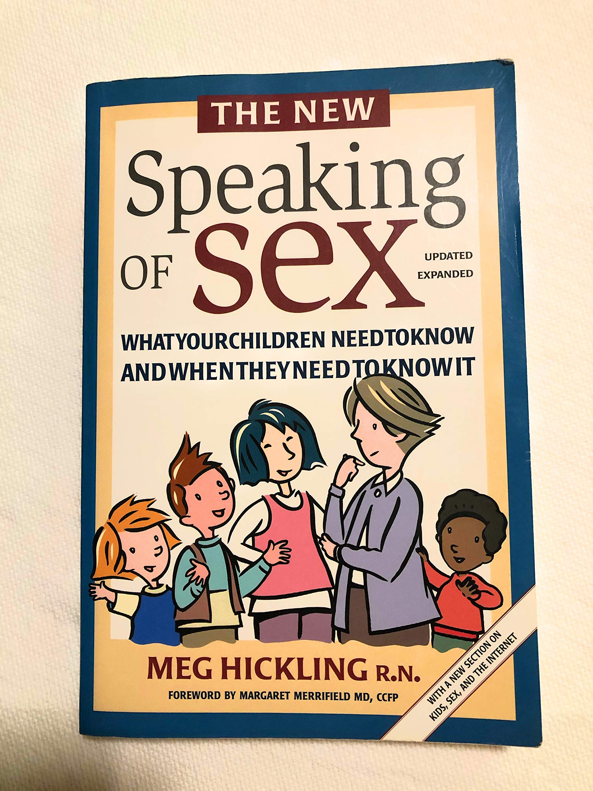 The New Speaking of Sex: What Your Children Need to Know and When They Need to Know It [Paperback] Meg Hickling,