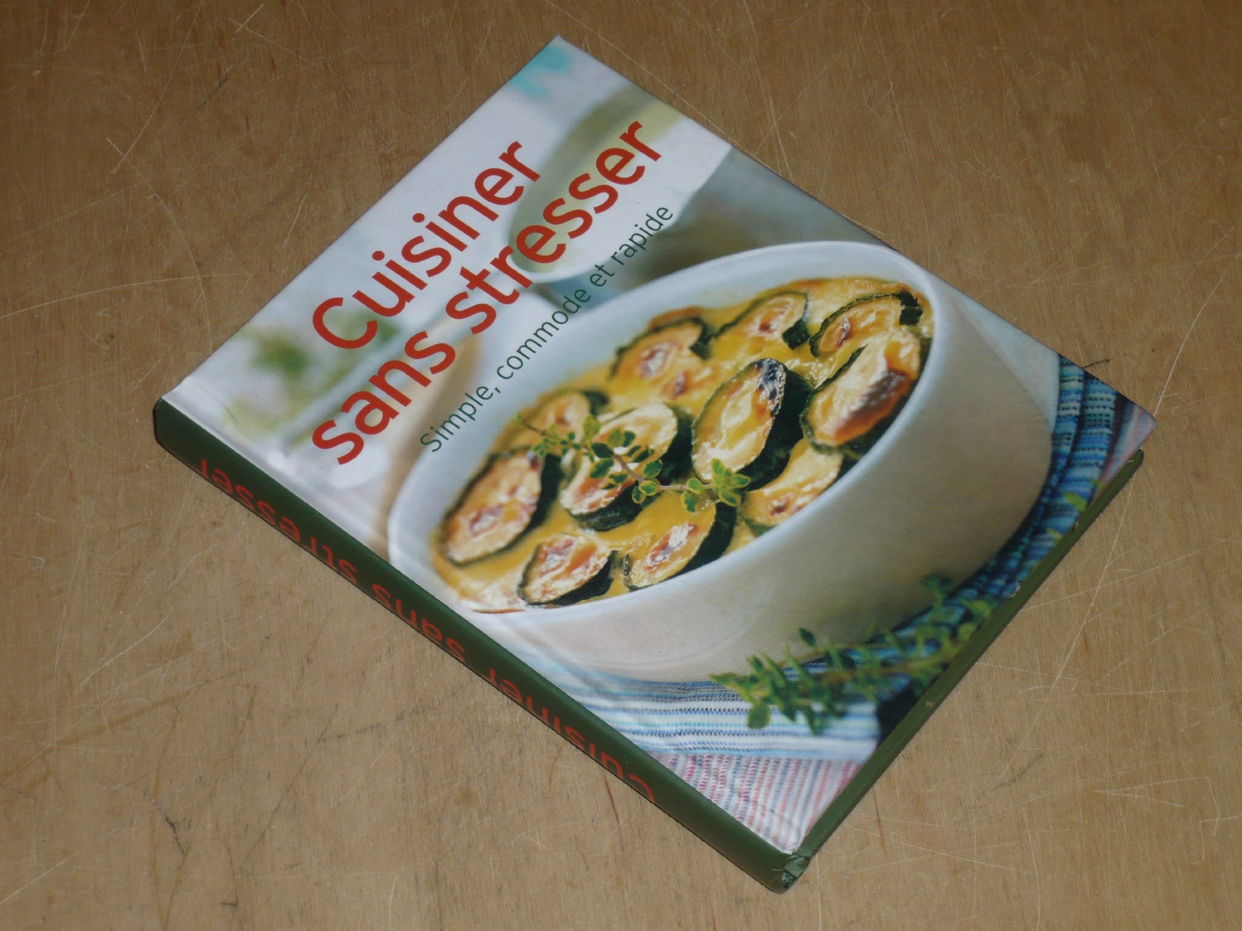 CUISINER SANS STRESSER Simple, commode & rapide / Naumann & Gobel
