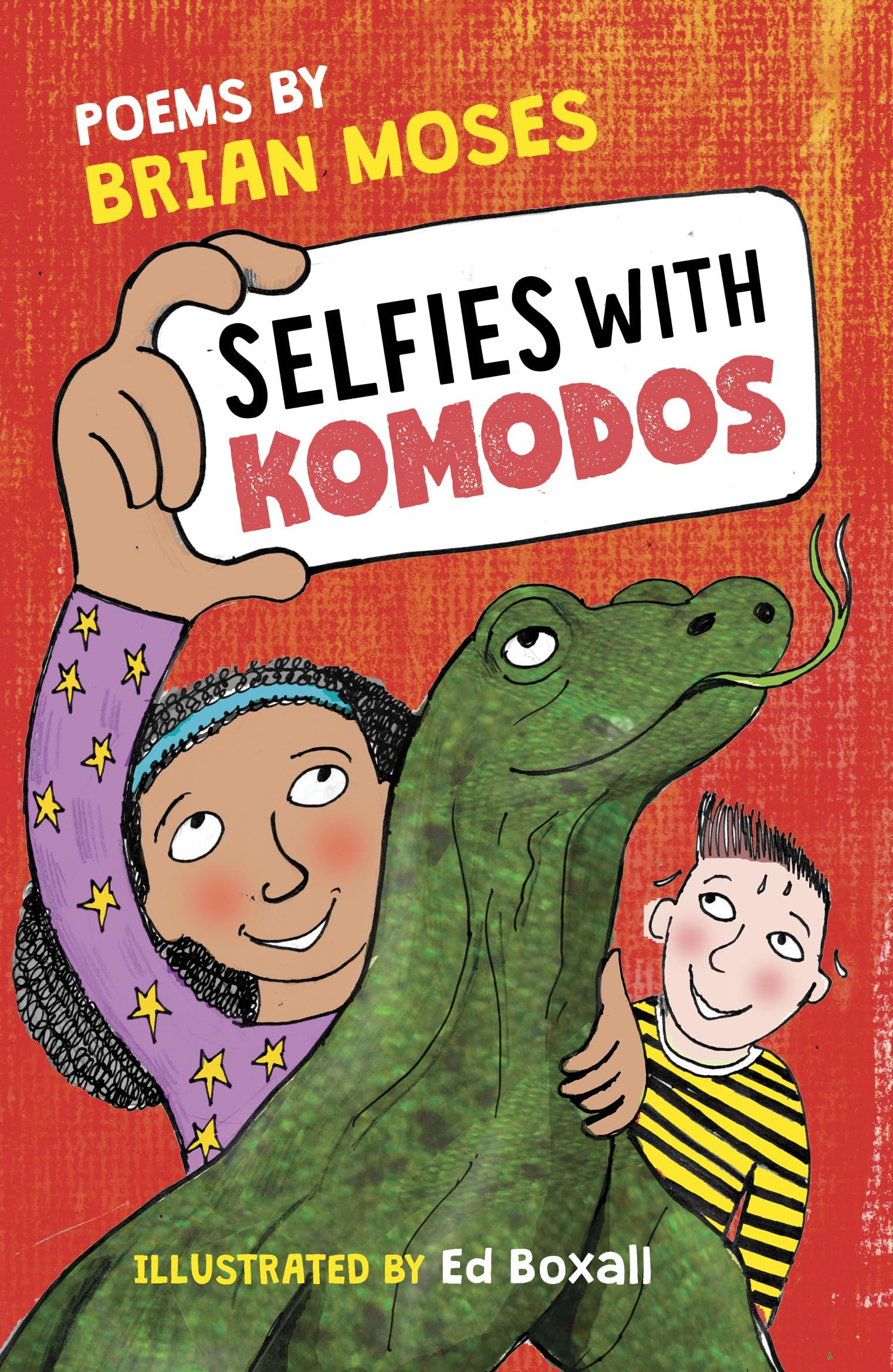 Selfies with Komodos : Poems by Brian Moses by Brian Moses and Ed Boxall ...