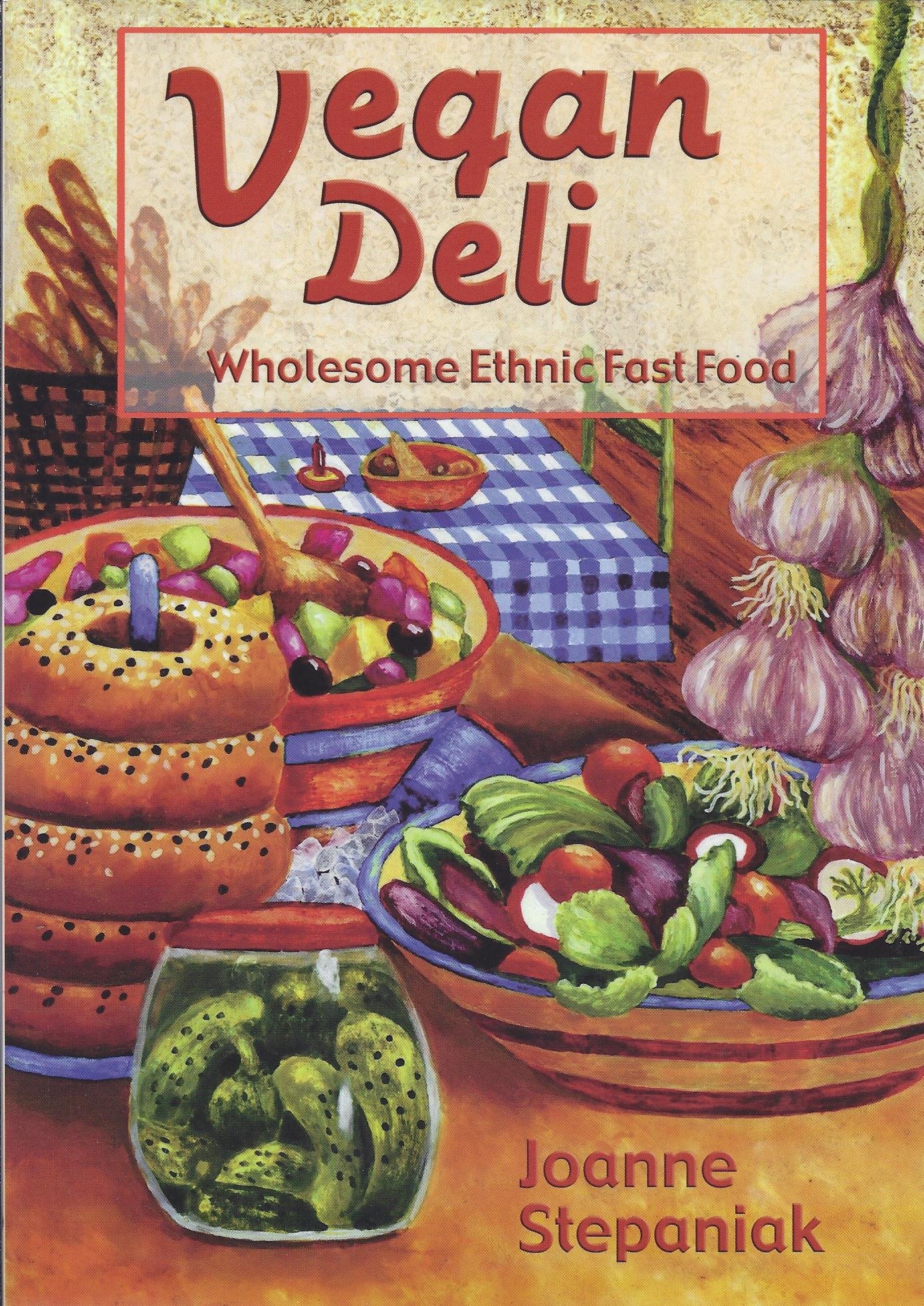 Vegan Deli: Wholesome, Ethnic Fast Food
