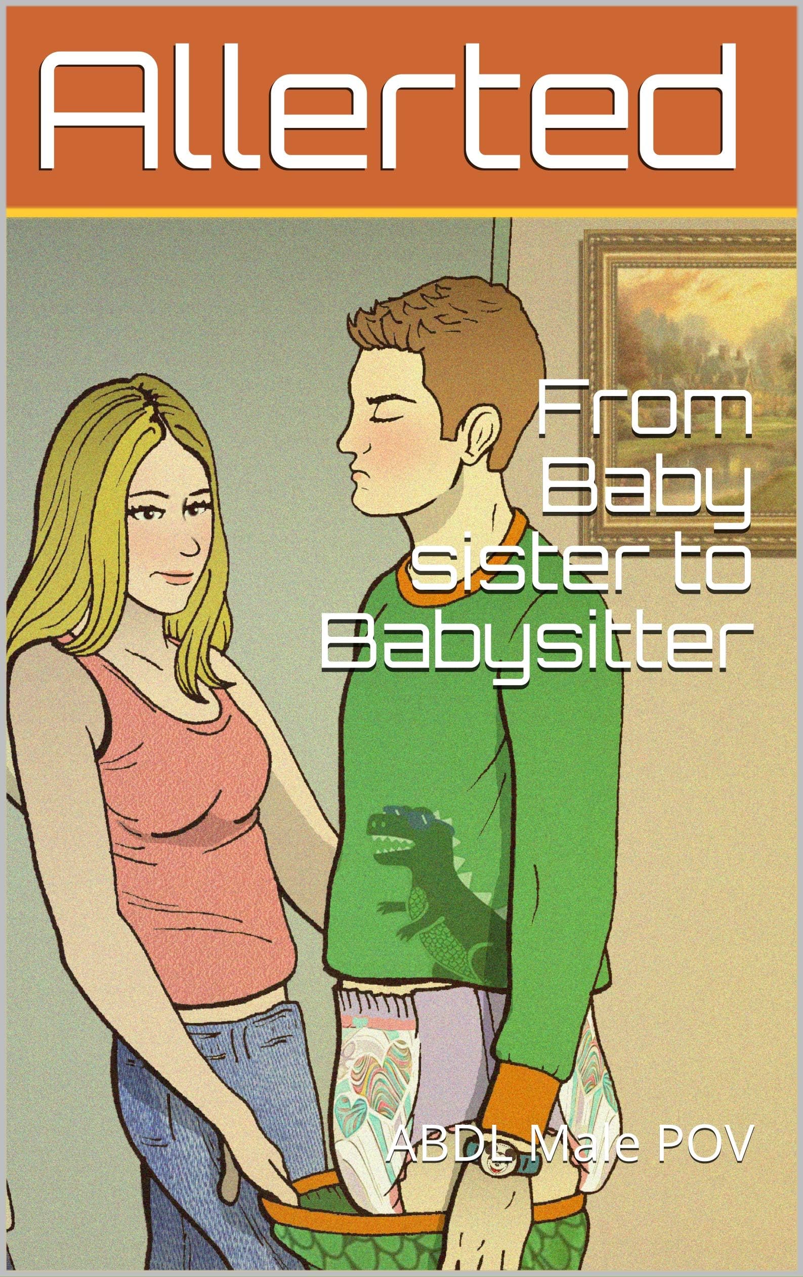 From Baby sister to Babysitter: ABDL Male POV (Humiliation Book 5) Kindle Edition