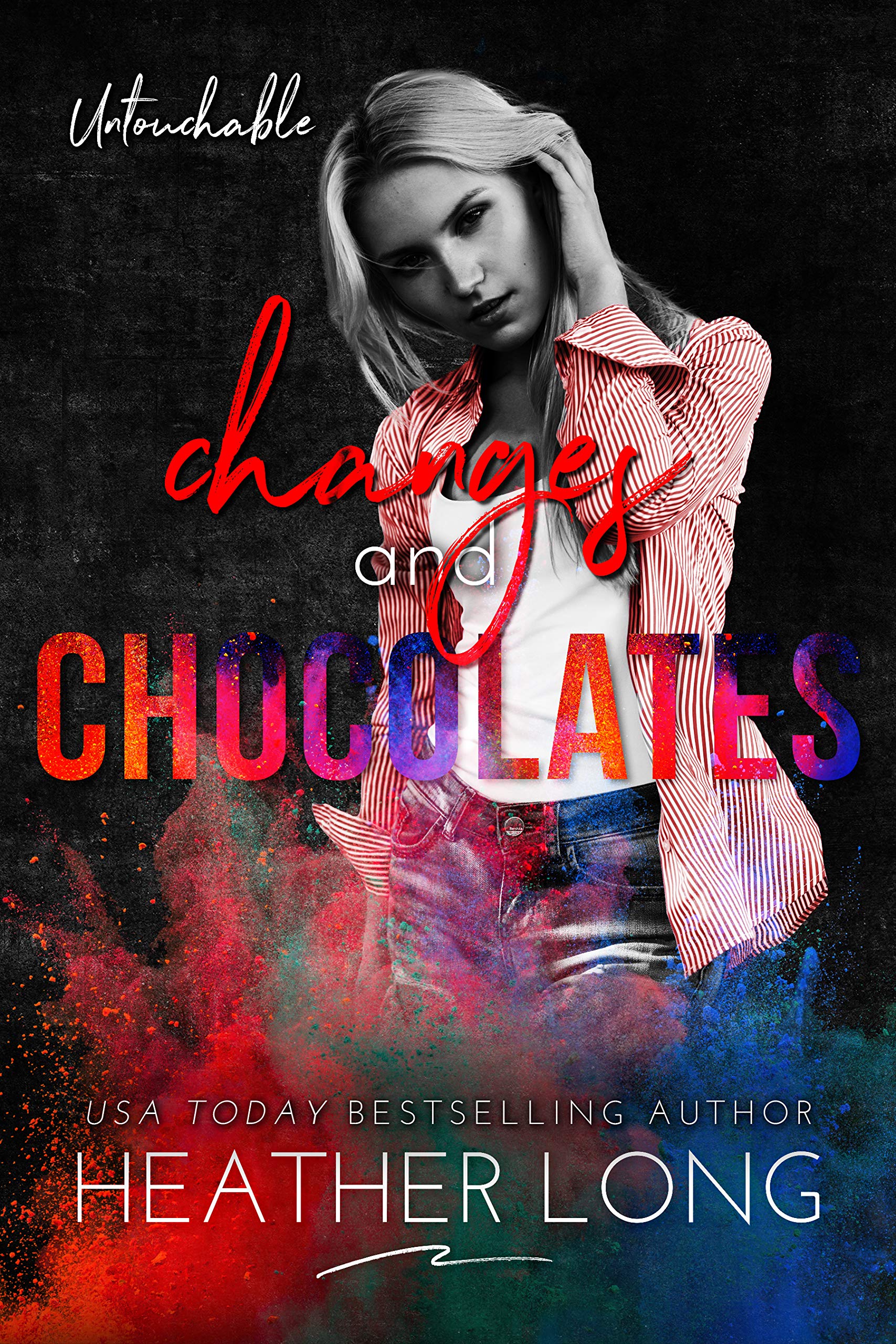 Changes and Chocolates (Untouchable Book 2)