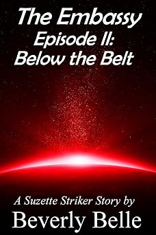 The Embassy Episode II Below the Belt A Suzette Striker Story