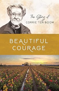 Beautiful Courage The Story of Corrie Ten Boom (Women of Courage)