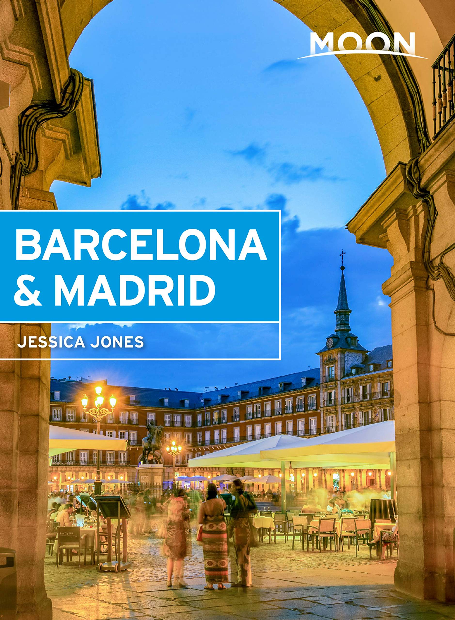 Moon Barcelona & Madrid (First Edition) (Travel Guide)-Jones, Je