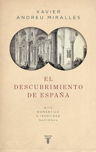 El descubrimiento de España: Mito romántico e identidad nacional (Historia)