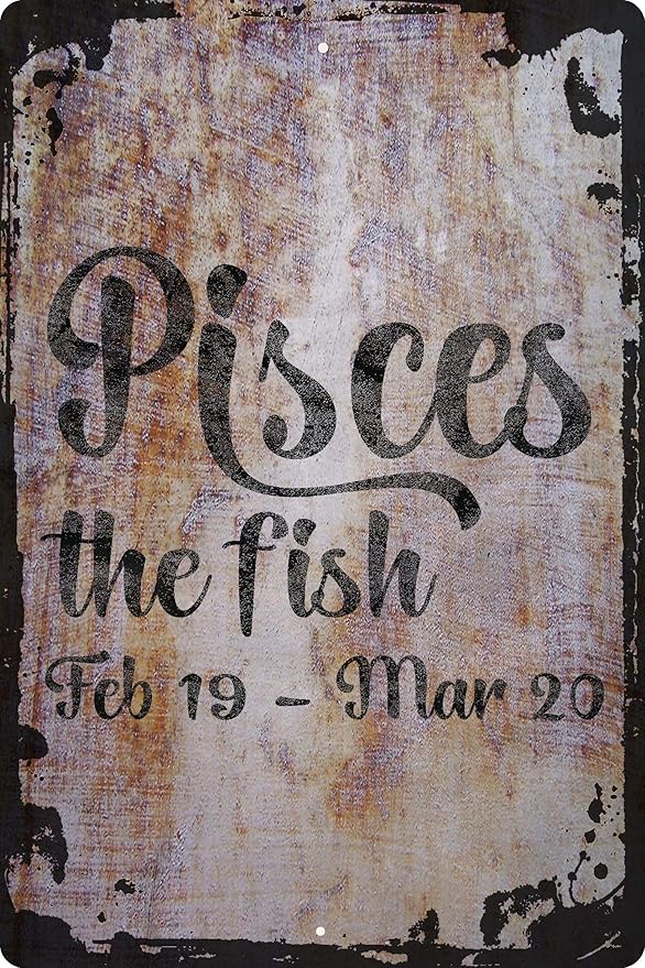 Wall Art Tin Sign Pisces the fish feb 19-mar 20 cursive zodiac sign astrology Beige Home Decor Funny Gift 12 x 8 Inch