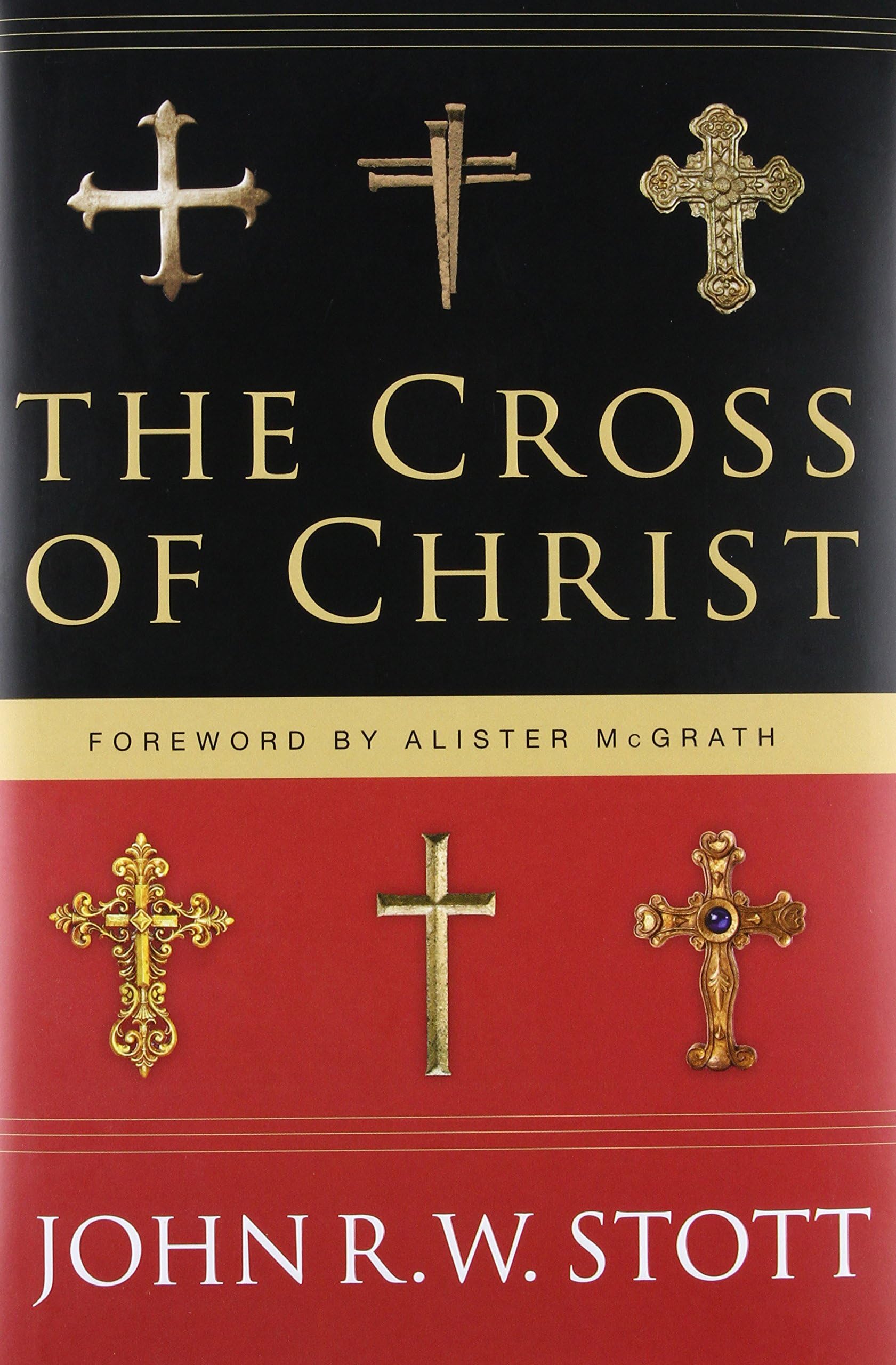 The Cross of Christ Hardcover – Special Edition, August 31, 2006