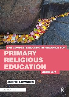 The Complete Multifaith Resource for Primary Religious Education: Ages 4-7