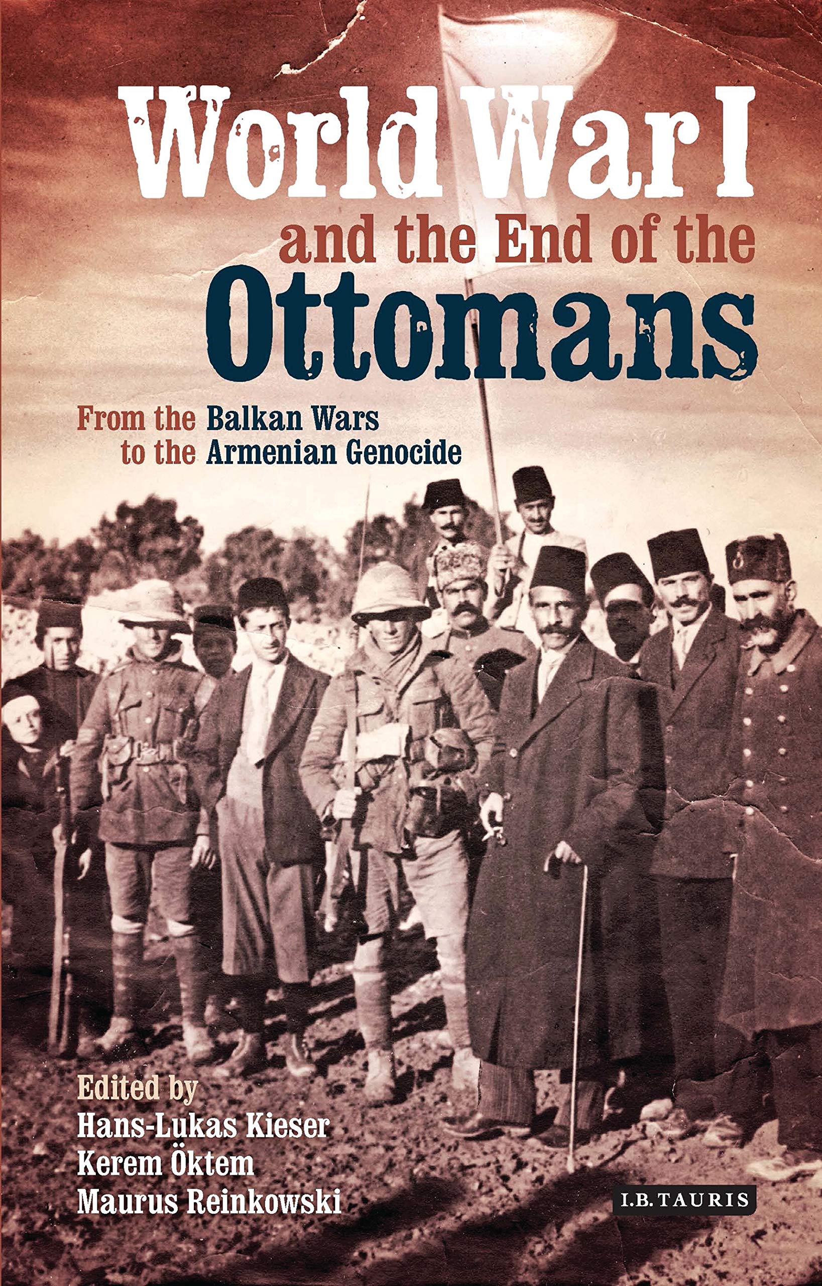 Buy World War I and the End of the Ottomans: From the Balkan Wars to the Armenian Genocide (Library of Ottoman Studies) โ BookShops.in