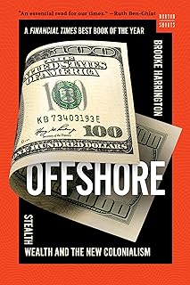 Offshore: Stealth Wealth and the New Colonialism: 0