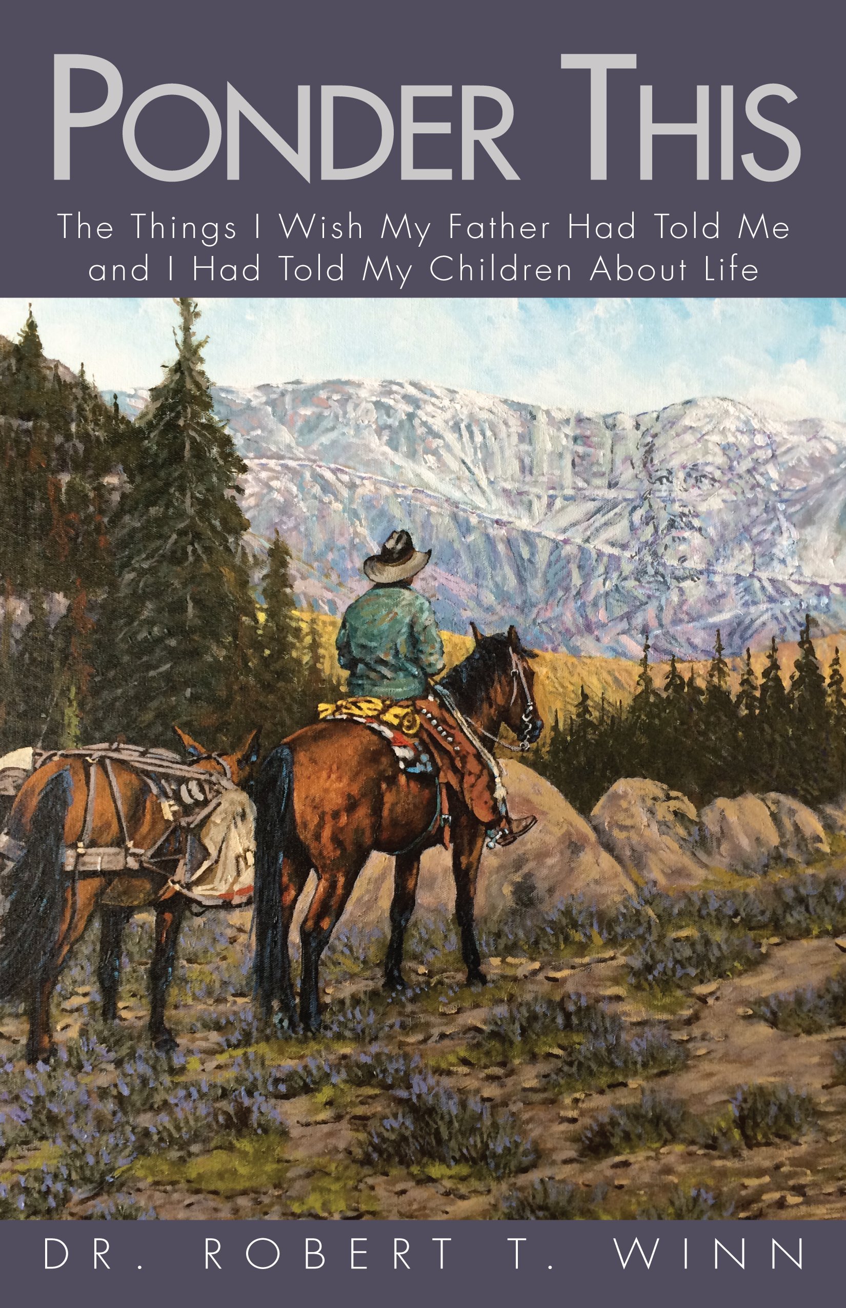 Ponder This: The Things I Wish My Father Had Told Me and I Had Told My Children About Life