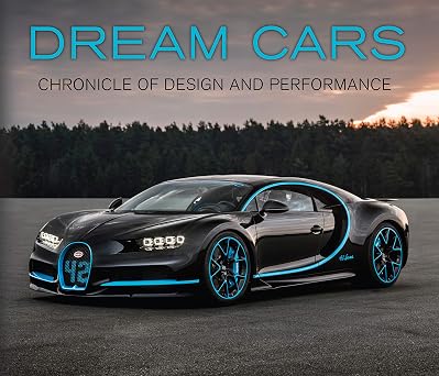 Dream Cars Chronicle of Design and Performance