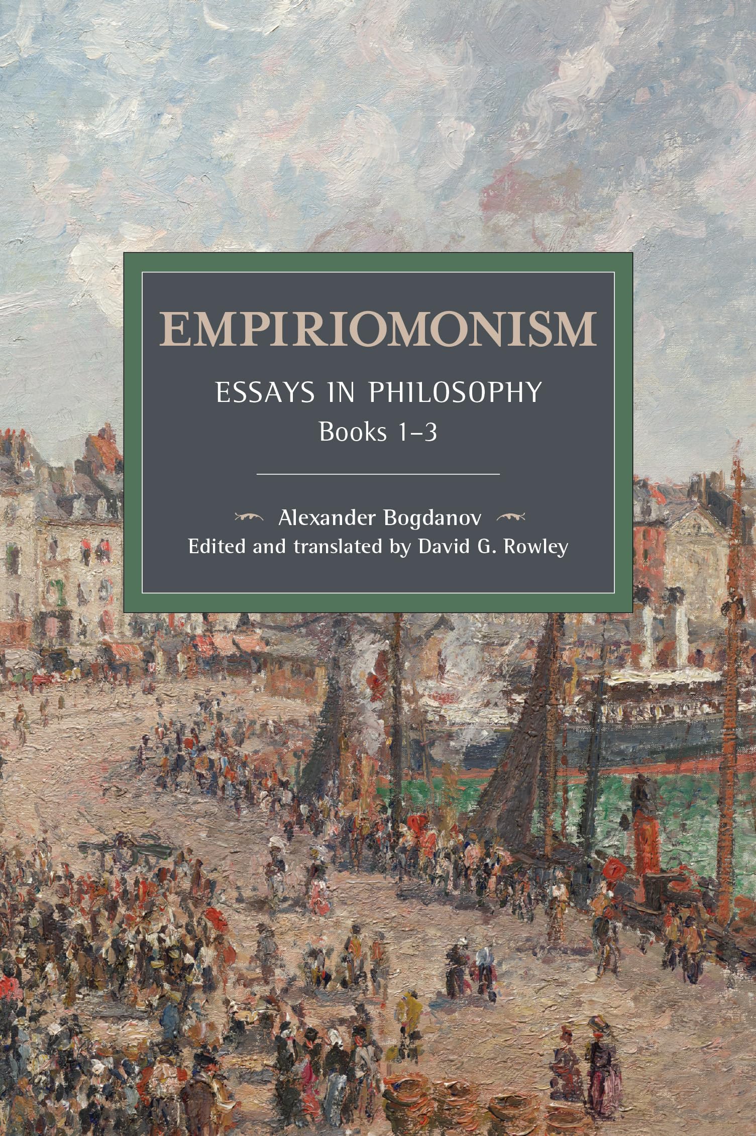 Empiriomonism: Essays in Philosophy, Books 13 (Historical Materialism)