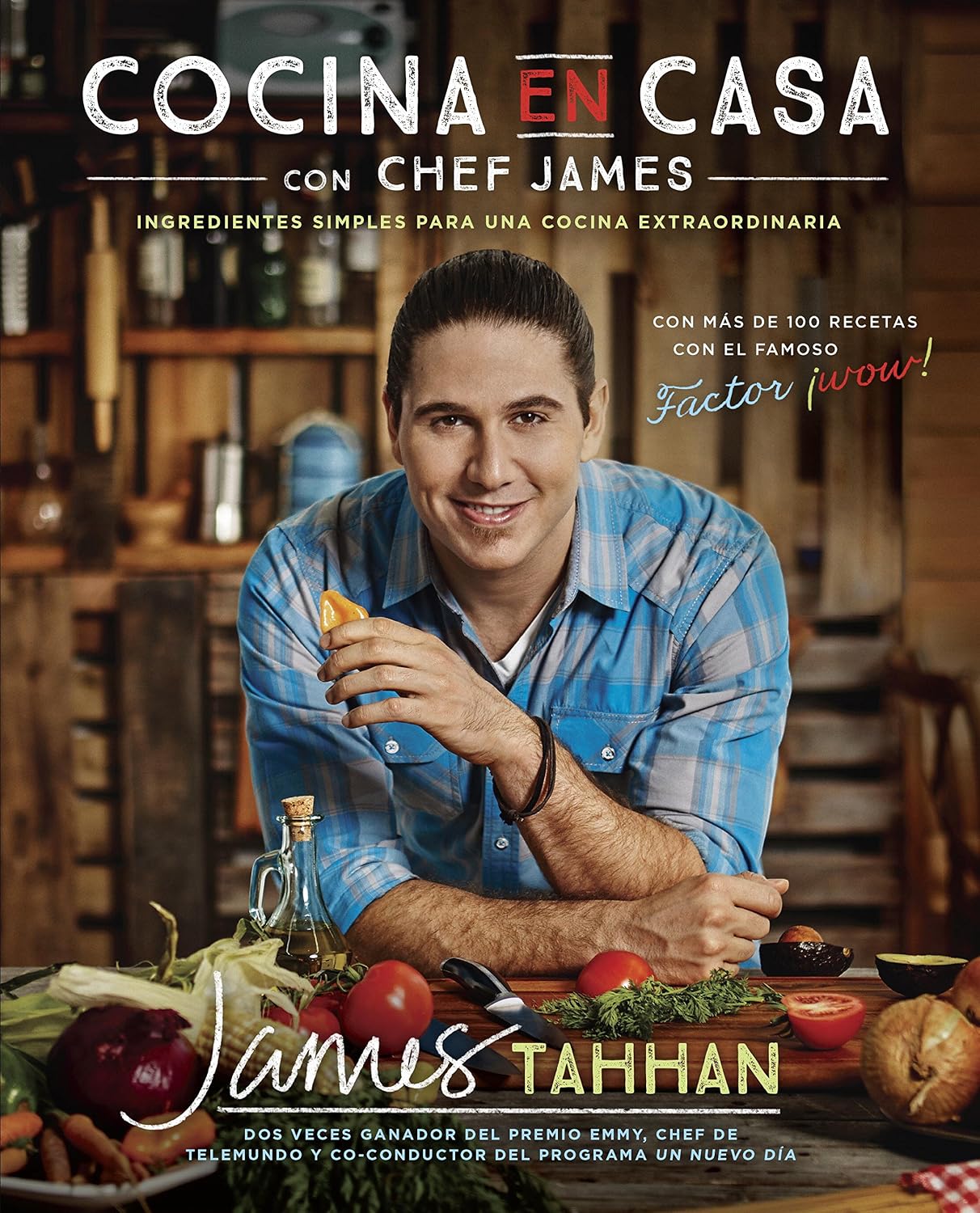 Cocina en casa con chef James: Ingredientes simples para una cocina extraordinaria (Spanish Edition)