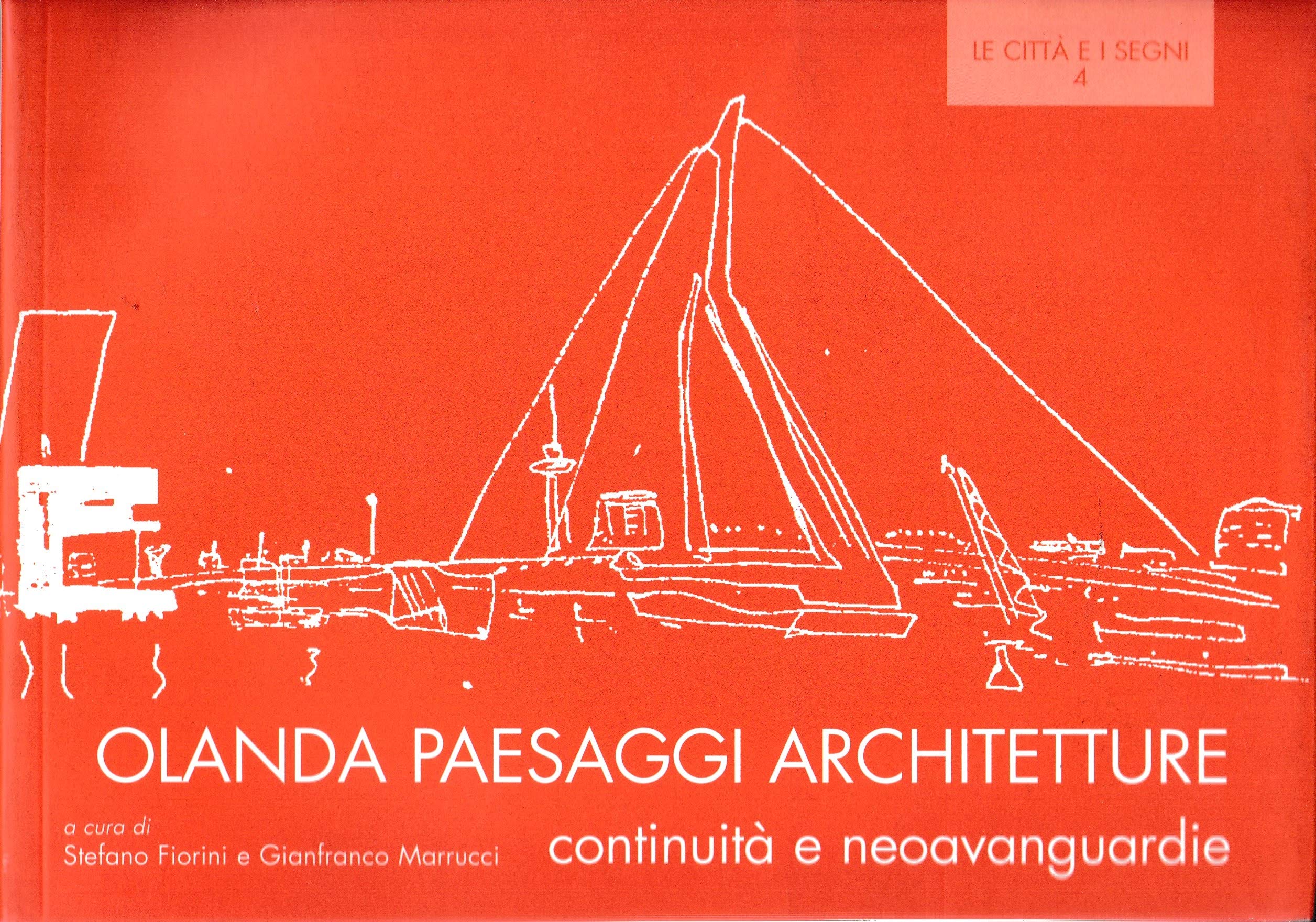 Olanda. Paesaggi, Architetture. Continuità E Neoavanguardie - 4