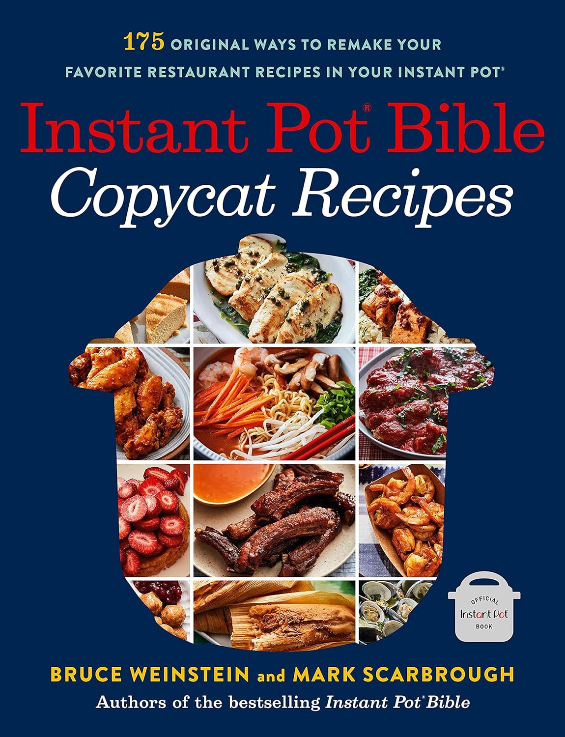Instant Pot Bible: Copycat Recipes: 175 Original Ways to Remake Your Favorite Restaurant Recipes in Your Instant Pot (Kindle) Thumbnail