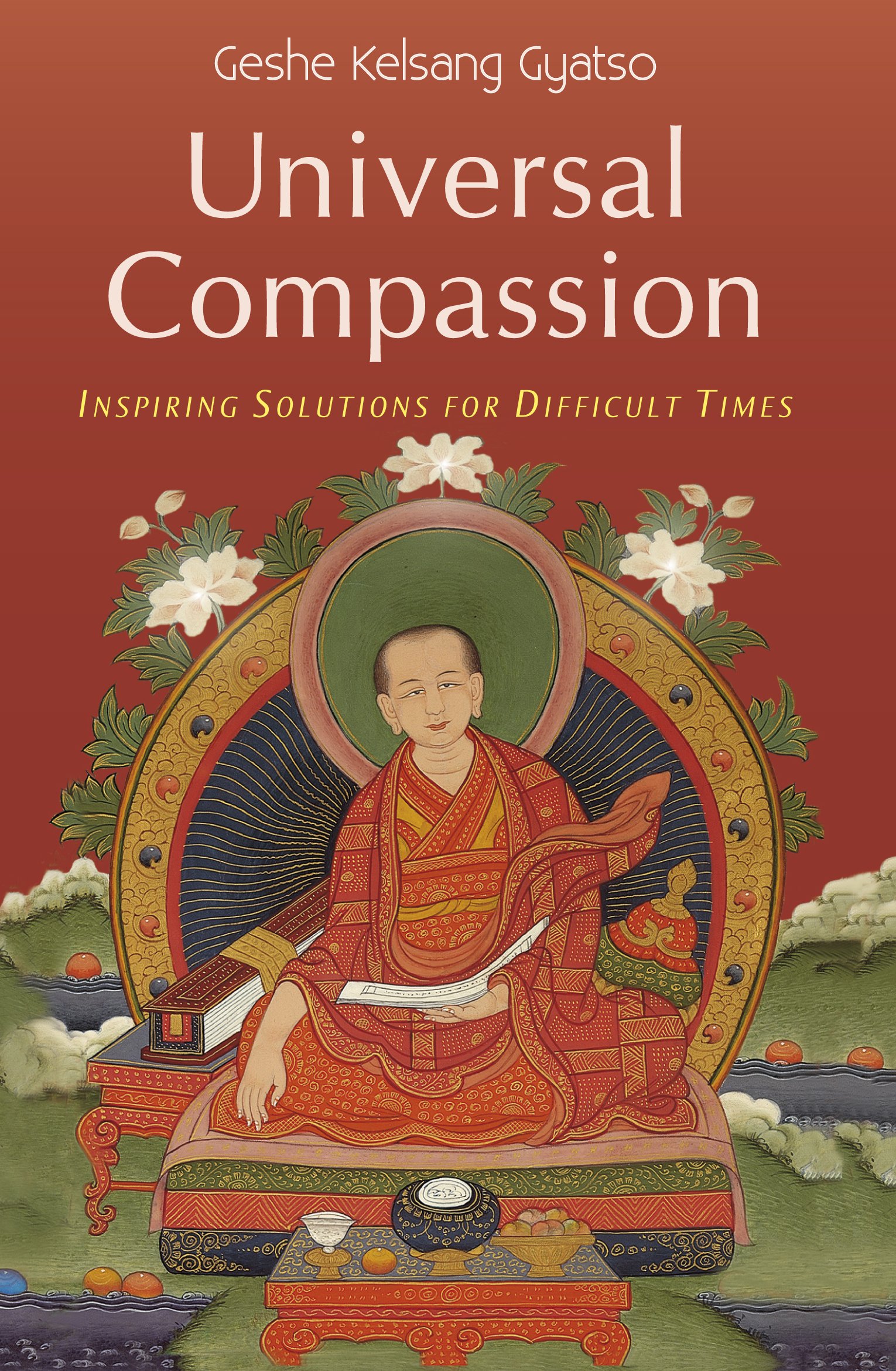 Universal Compassion: Inspiring Solutions for Difficult Times