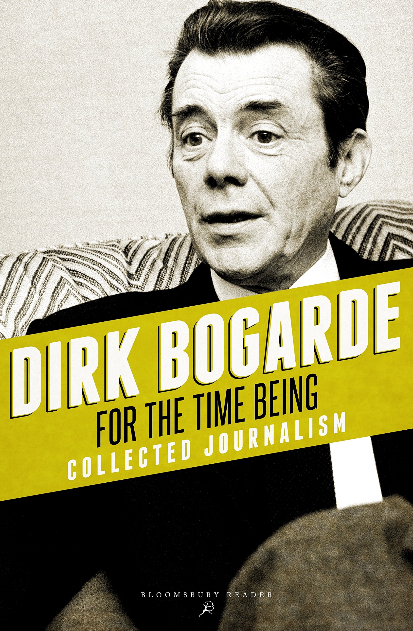 For the Time Being: Collected Journalism, Bogarde, Dirk 9781448208289 New<-