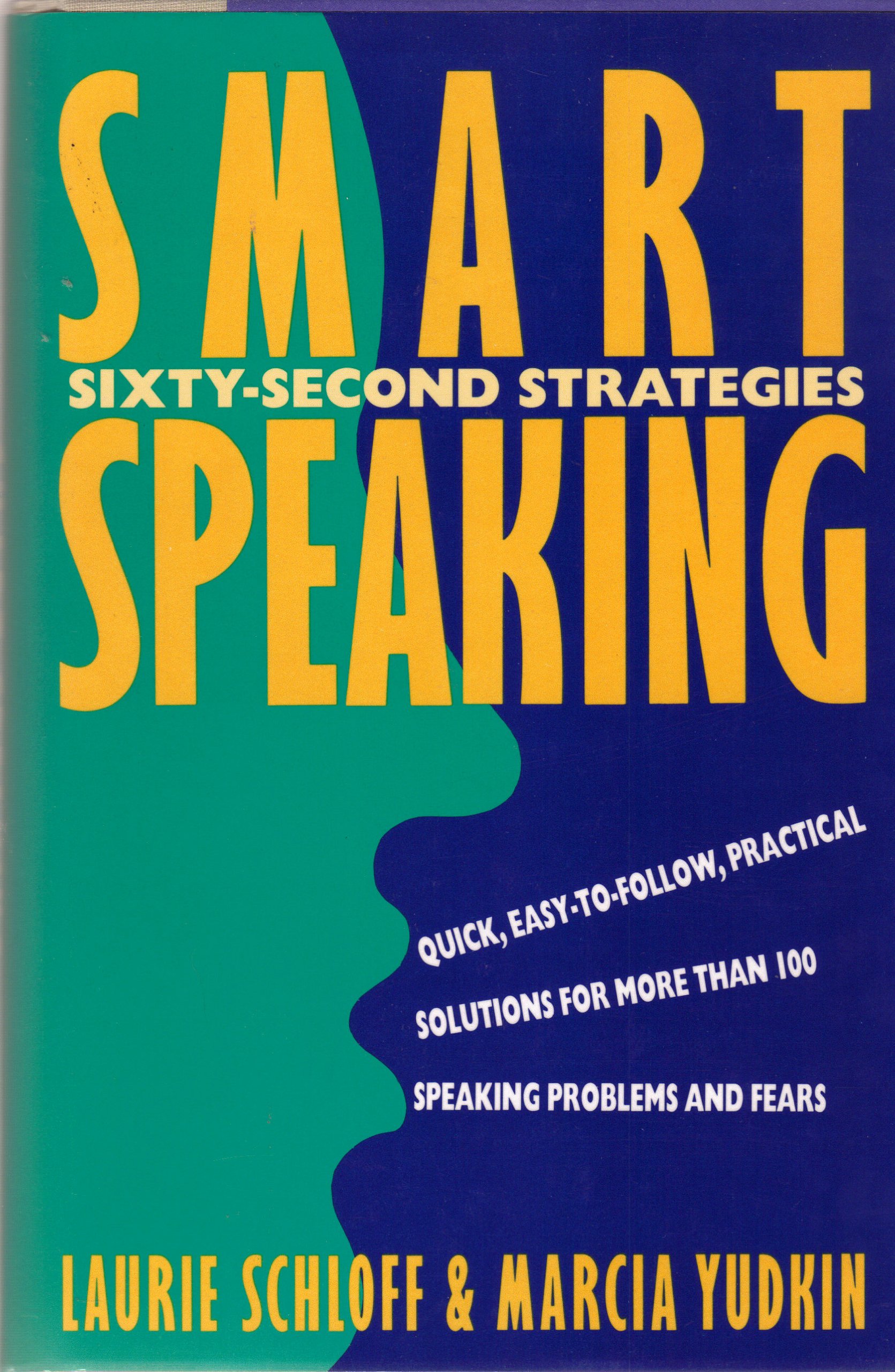 Smart Speaking: Sixty-Second Strategies Schloff, Laurie and Yudkin, Marcia