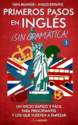 Primeros pasos en inglés ¡Sin gramática! #1: Un inicio rápido y fácil Libros,Libros universitarios y de estudios superiores,Humanidades