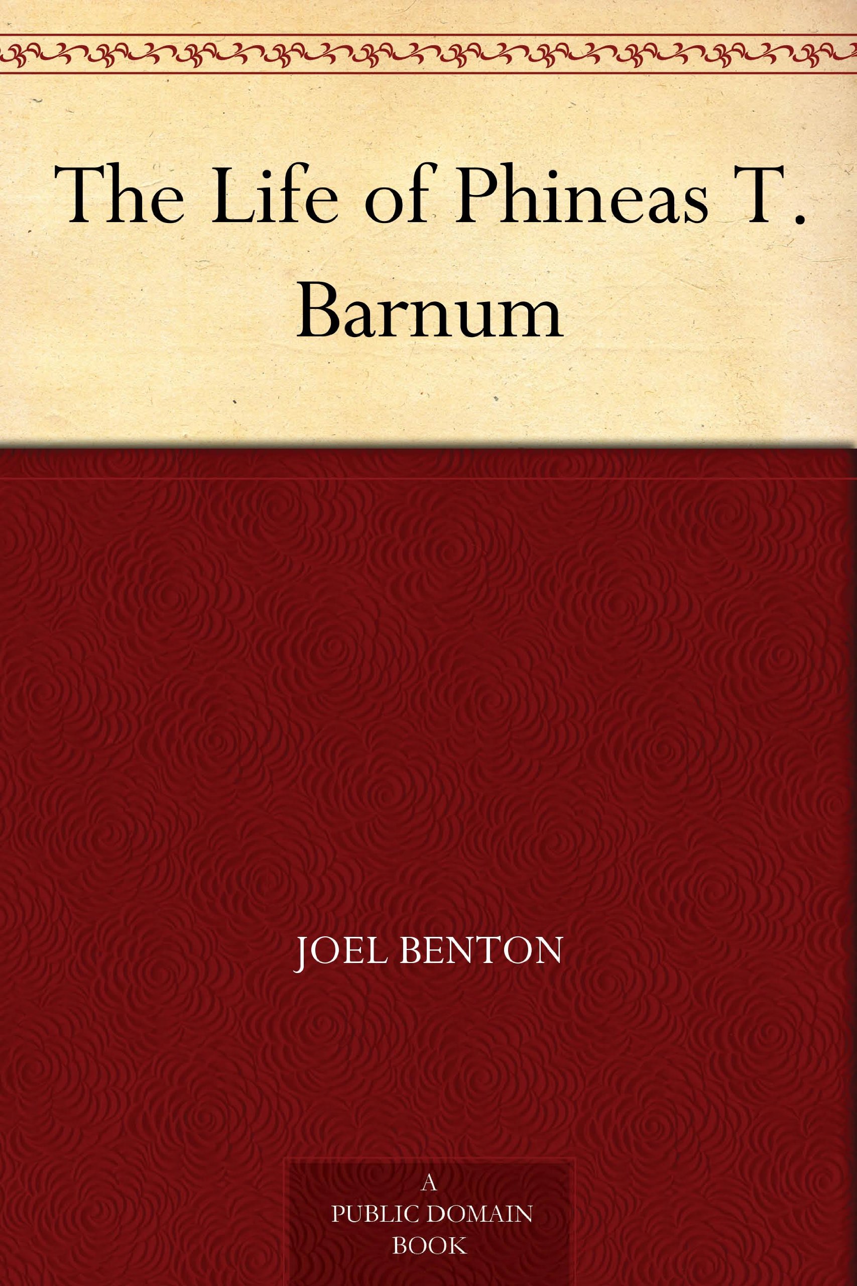 The Life of Phineas T. Barnum