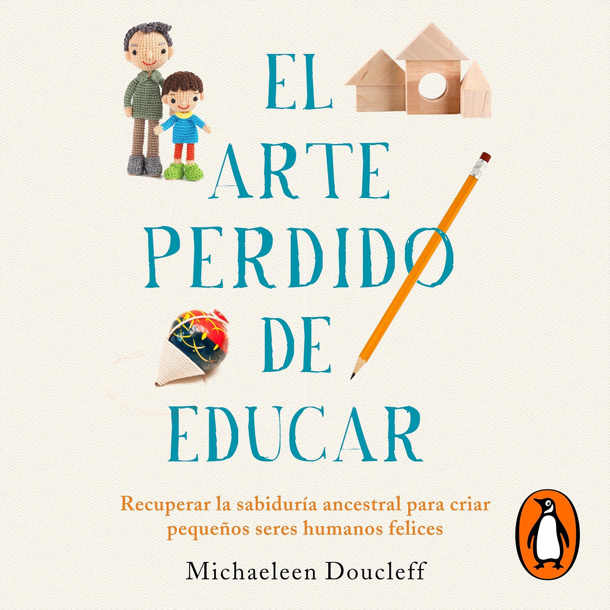 El arte perdido de educar [Hunt, Gather, Parent]