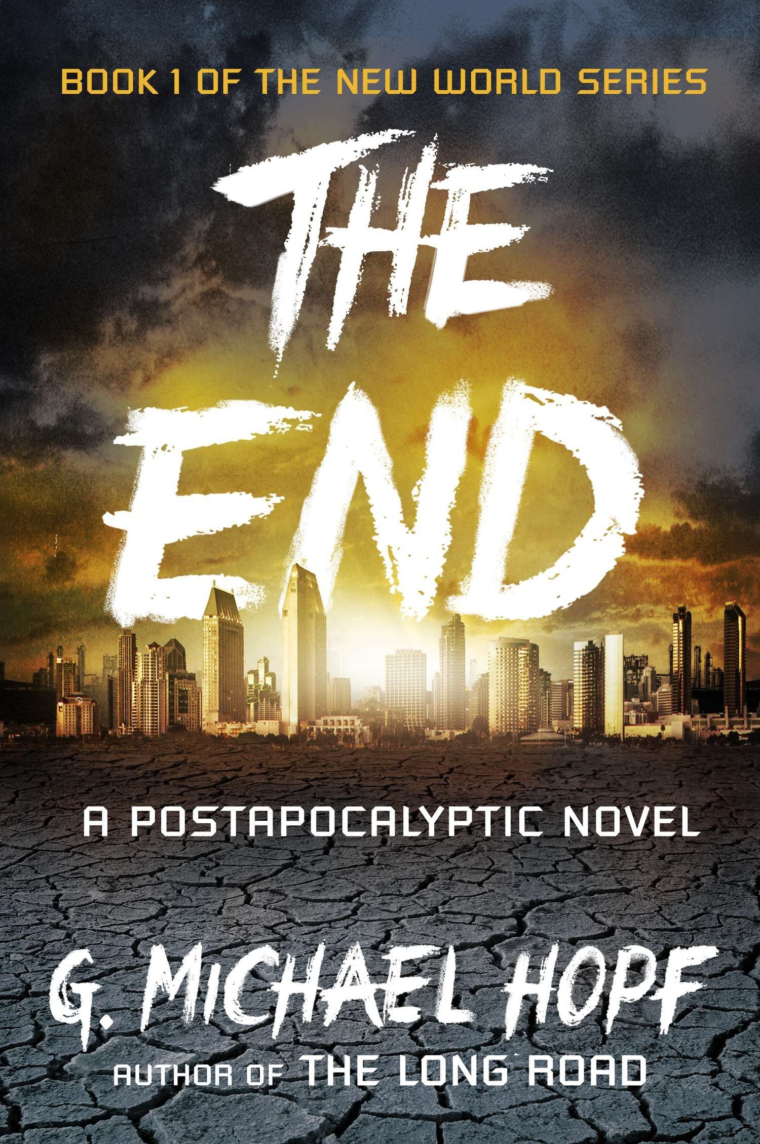 The End: A Postapocalyptic Novel (The New World Series Book 1)