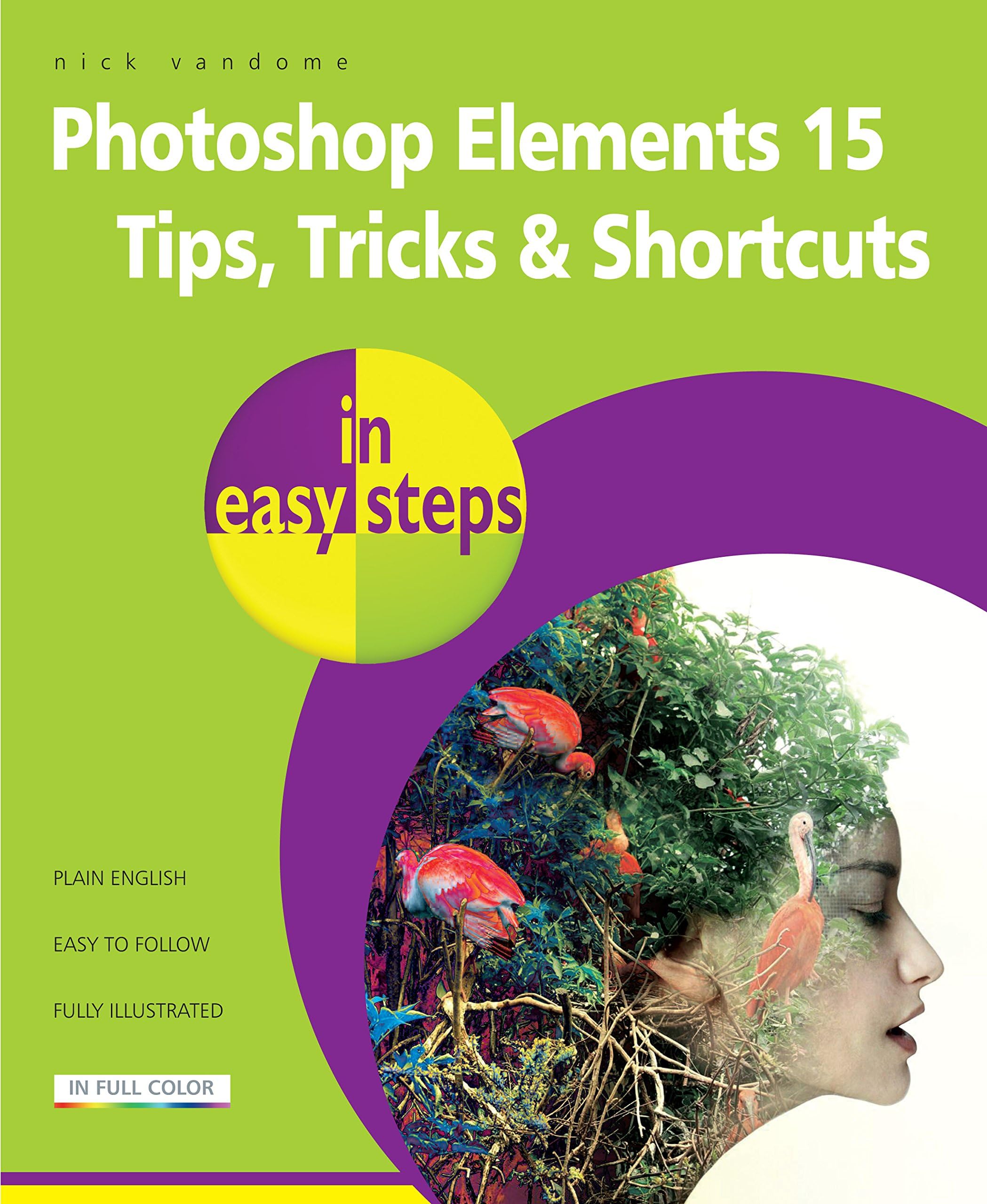 Photoshop Elements 15 Tips Tricks & Shortcuts in easy steps